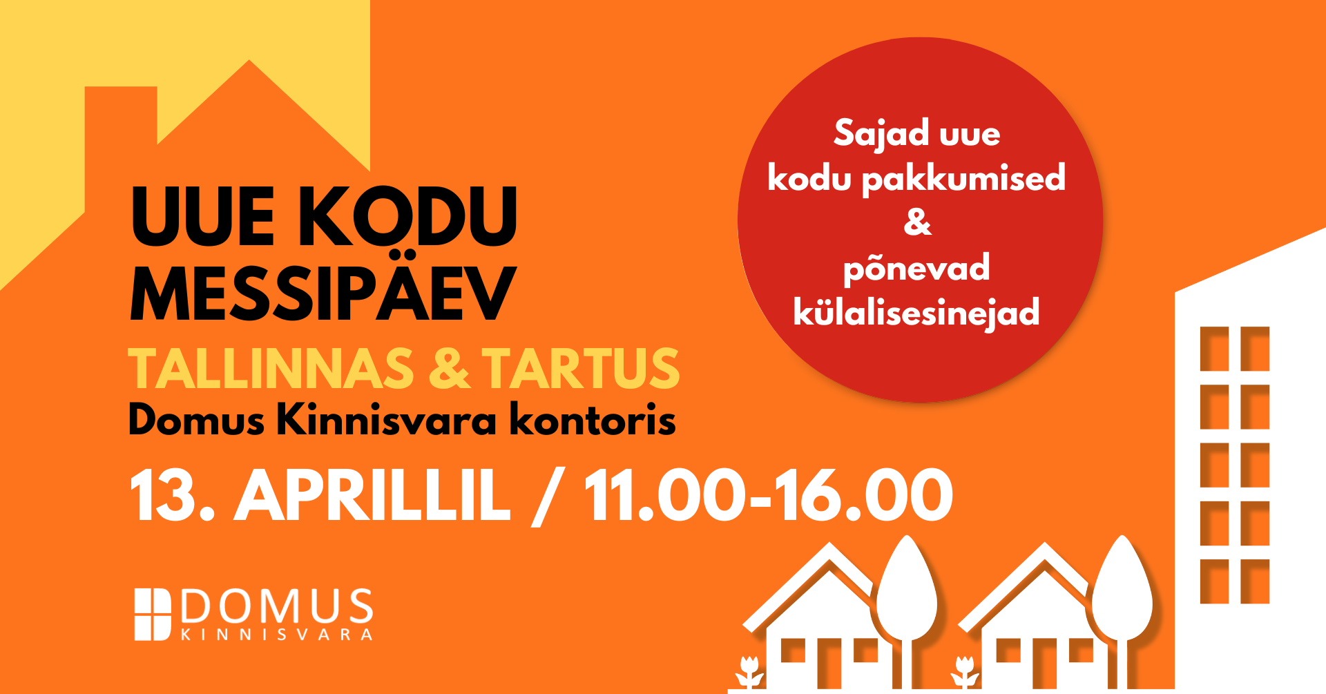 Domus Kinnisvara kutsub Uue Kodu messipäevale! Seekord toimub messipäev üheaegselt nii Tallinnas kui ka Tartus. Üritus on kõigile tasuta!  Laupäeval, 13. aprill